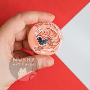 Back Hurty Shrimp Pin Button