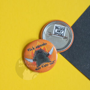 Alternative view of Fuck Around Cat Pin Button