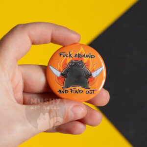 Fuck Around Cat Pin Button